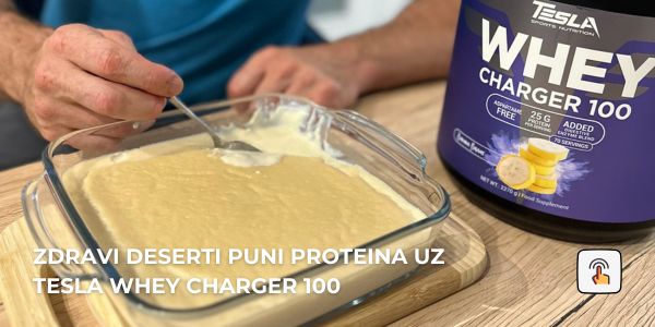 Zdravi deserti puni proteina uz Tesla Whey Charger 100